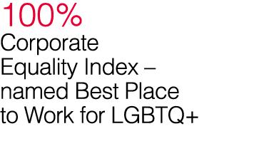 100% Corporate Equality Index   named Best Place to Work for LGBTQ+