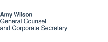 Amy Wilson General Counsel and Corporate Secretary
