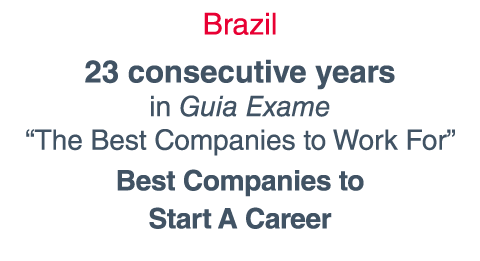 Brazil 23 consecutive years in Guia Exame  The Best Companies to Work For  Best Companies to Start A Career 
