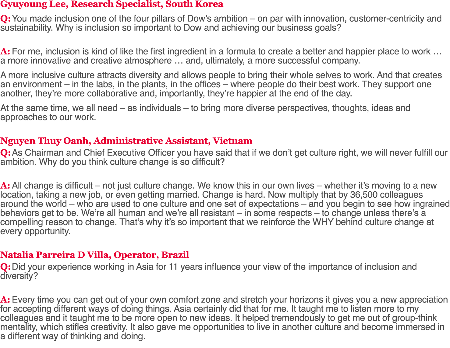 Gyuyoung Lee, Research Specialist, South Korea Q: You made inclusion one of the four pillars of Dow s ambition   on p   