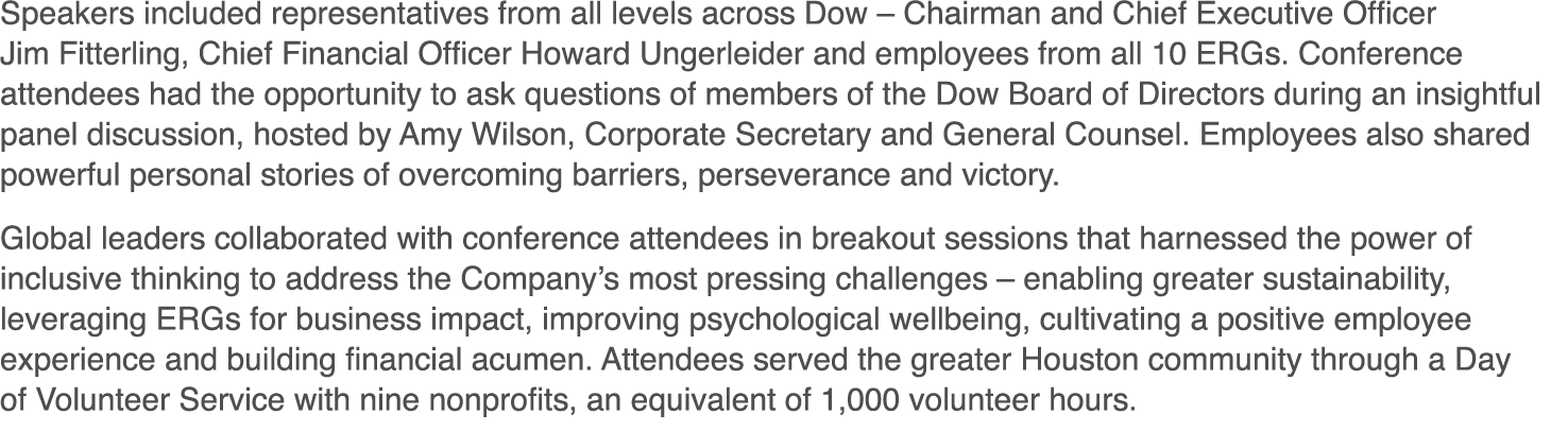 Speakers included representatives from all levels across Dow   Chairman and Chief Executive Officer Jim Fitterling, C   