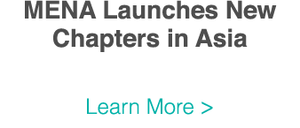 MENA Launches New Chapters in Asia Learn More  