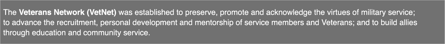 The Veterans Network (VetNet) was established to preserve, promote and acknowledge the virtues of military service; t   