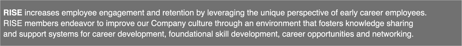 RISE increases employee engagement and retention by leveraging the unique perspective of early career employees  RISE   