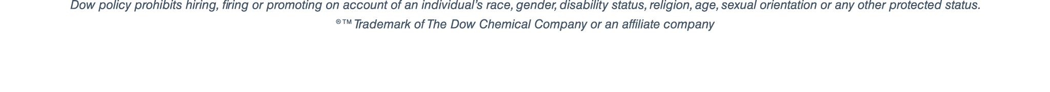 Dow policy prohibits hiring, firing or promoting on account of an individual s race, gender, disability status, relig   
