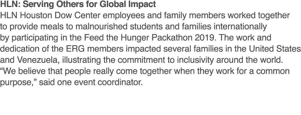 HLN: Serving Others for Global Impact HLN Houston Dow Center employees and family members worked together to provide    