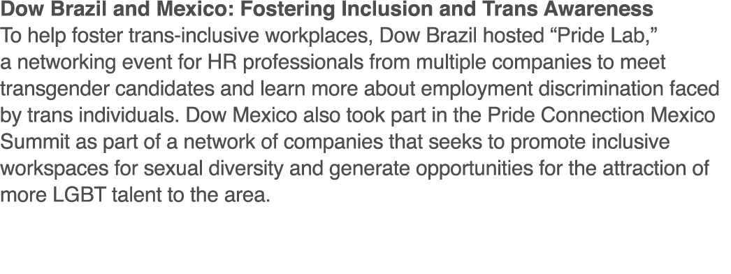 Dow Brazil and Mexico: Fostering Inclusion and Trans Awareness To help foster trans-inclusive workplaces, Dow Brazil    