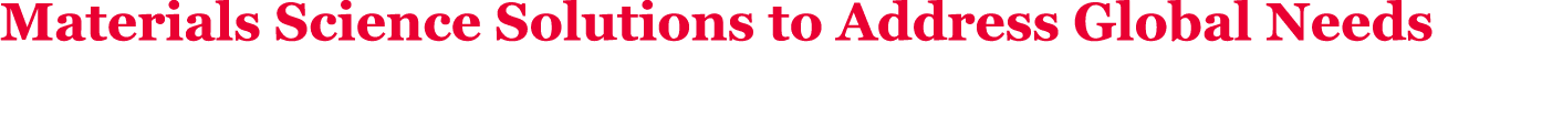 Materials Science Solutions to Address Global Needs