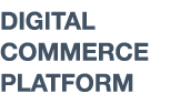 DIGITAL COMMERCE PLATFORM