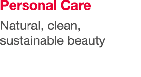 Personal Care Natural, clean, sustainable beauty