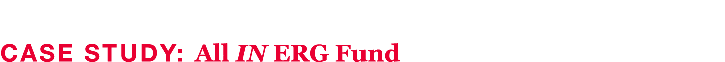 Case Study: All IN ERG Fund