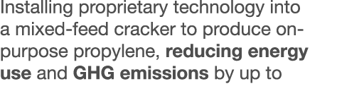 Installing proprietary technology into a mixed-feed cracker to produce on-purpose propylene, reducing energy use and    