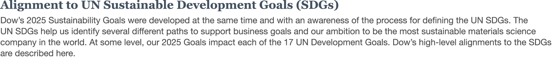 Alignment to UN Sustainable Development Goals (SDGs) Dow s 2025 Sustainability Goals were developed at the same time    