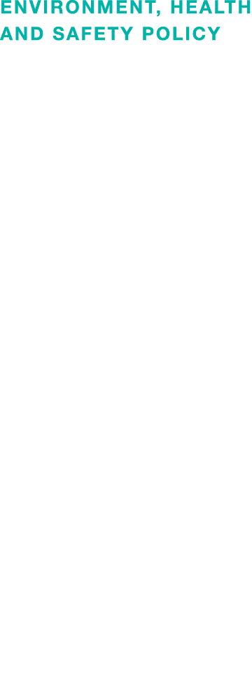 Environment, Health and Safety Policy At Dow, protecting people and the environment is a part of everything we do and   