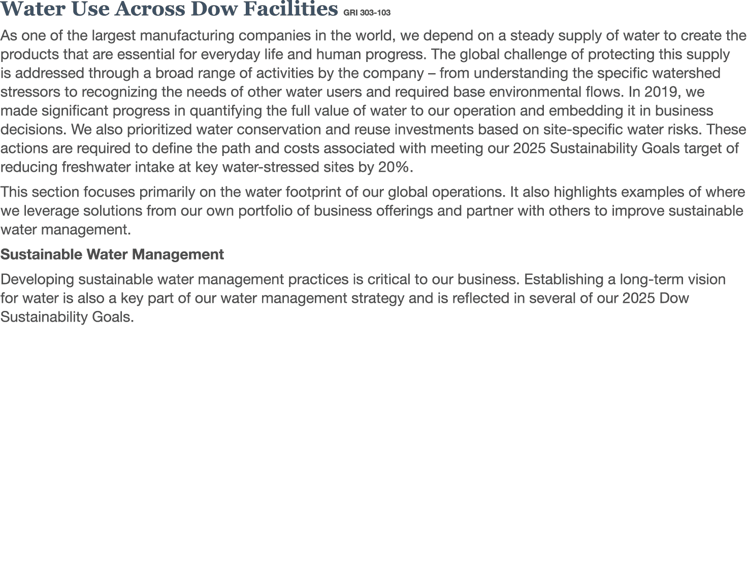 Water Use Across Dow Facilities GRI 303-103 As one of the largest manufacturing companies in the world, we depend on    