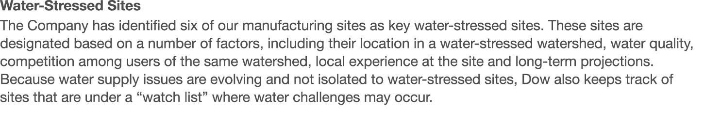  Water-Stressed Sites The Company has identified six of our manufacturing sites as key water-stressed sites  These si   