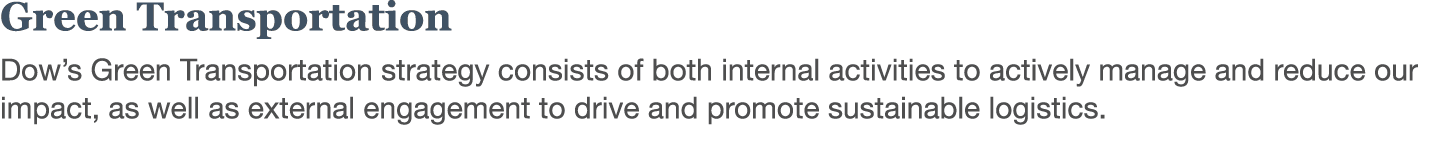 Green Transportation Dow s Green Transportation strategy consists of both internal activities to actively manage and    