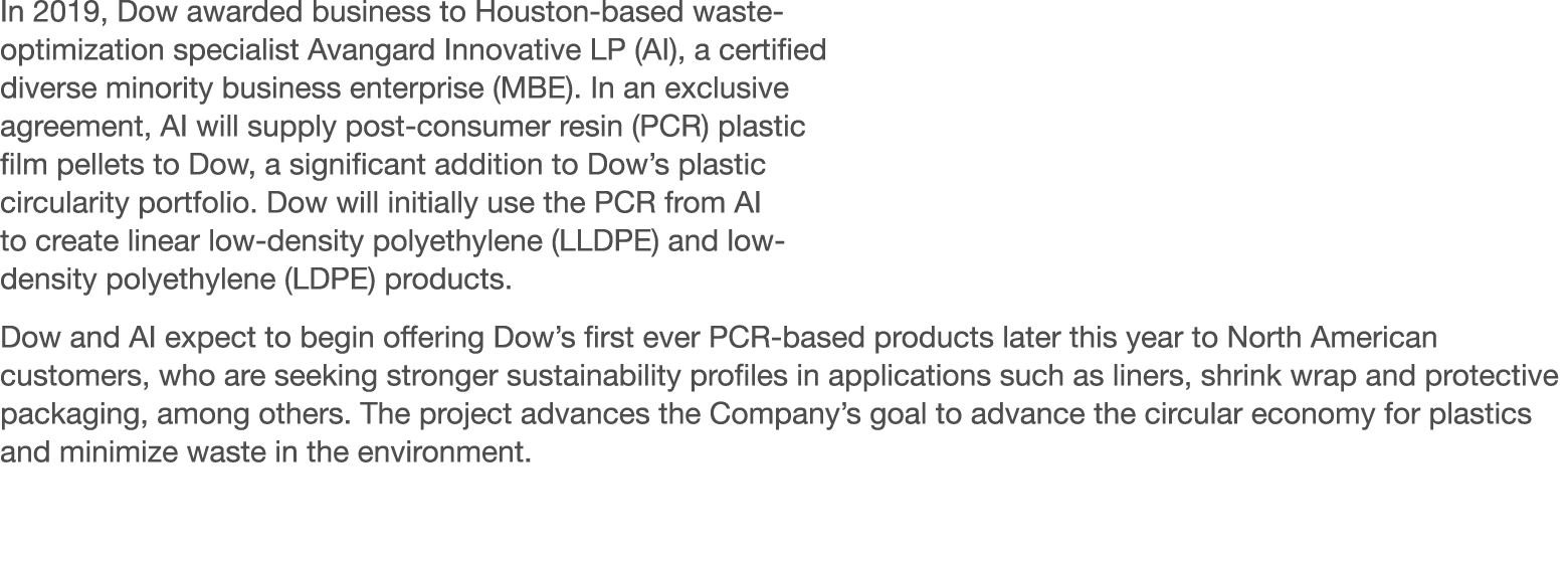 In 2019, Dow awarded business to Houston-based waste-optimization specialist Avangard Innovative LP (AI), a certified   