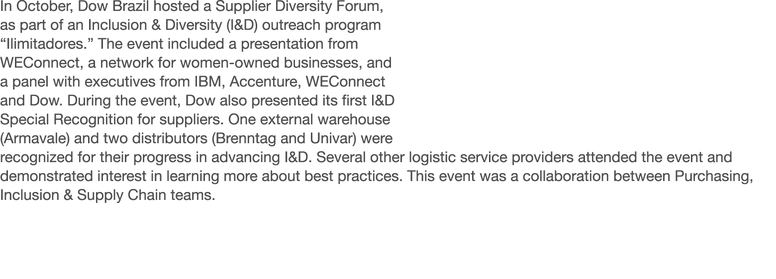 In October, Dow Brazil hosted a Supplier Diversity Forum, as part of an Inclusion & Diversity (I&D) outreach program    