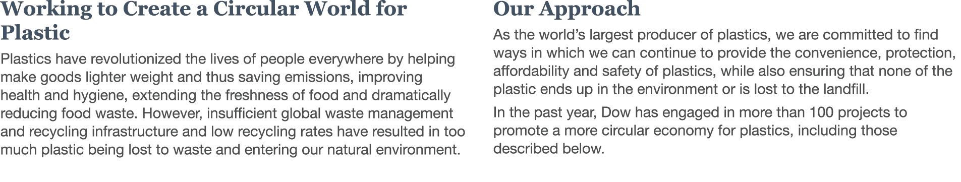 Working to Create a Circular World for Plastic Plastics have revolutionized the lives of people everywhere by helping   