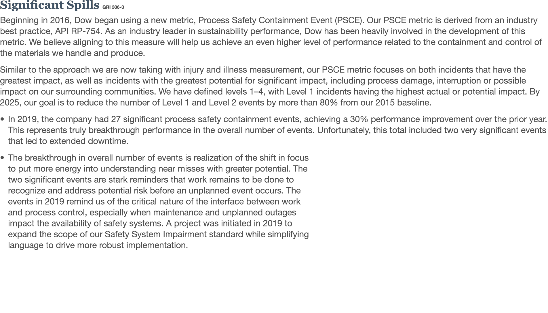 Significant Spills GRI 306-3 Beginning in 2016, Dow began using a new metric, Process Safety Containment Event (PSCE)   