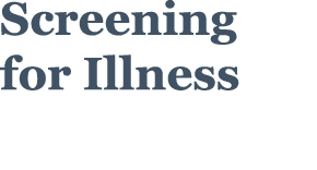 Screening for Illness