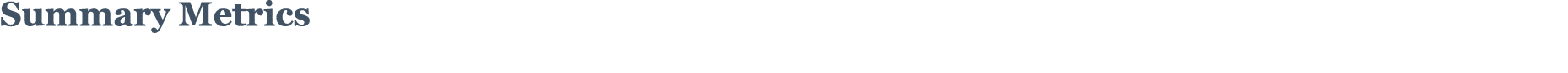 Summary Metrics