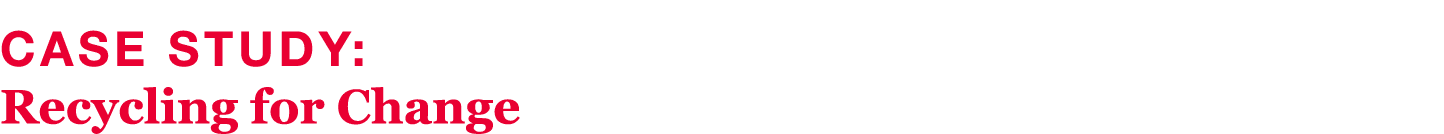 Case Study: Recycling for Change