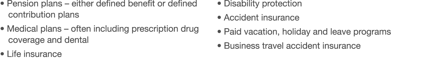   Pension plans   either defined benefit or defined contribution plans   Medical plans   often including prescription   