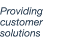 Providing customer solutions