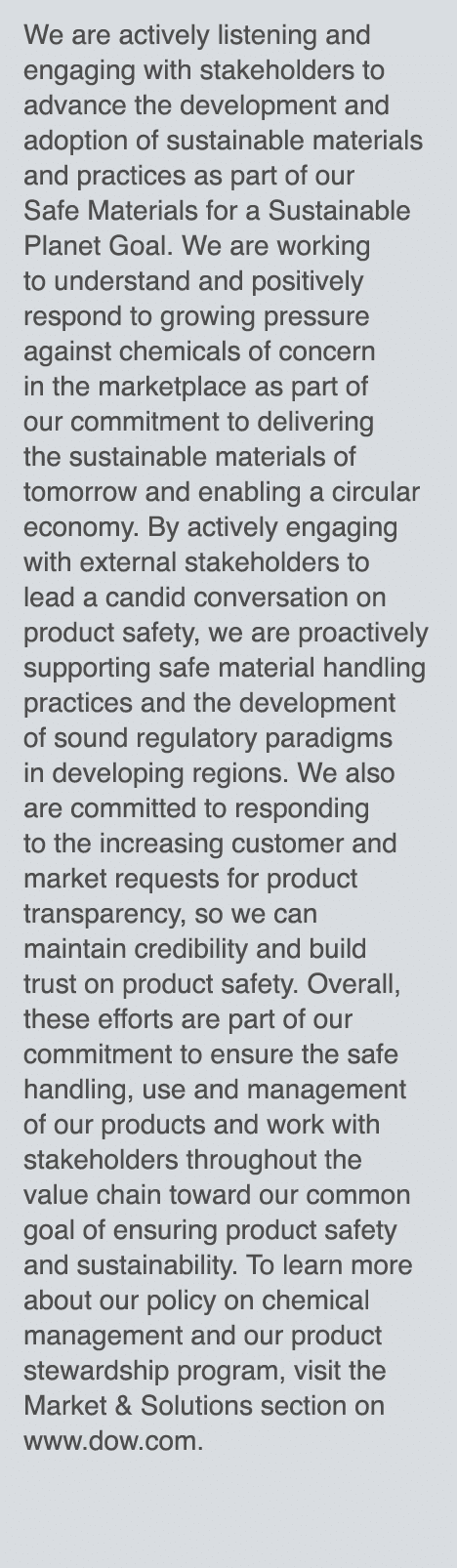 We are actively listening and engaging with stakeholders to advance the development and adoption of sustainable mater   