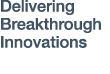 Delivering Breakthrough Innovations