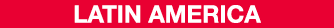 LATIN AMERICA