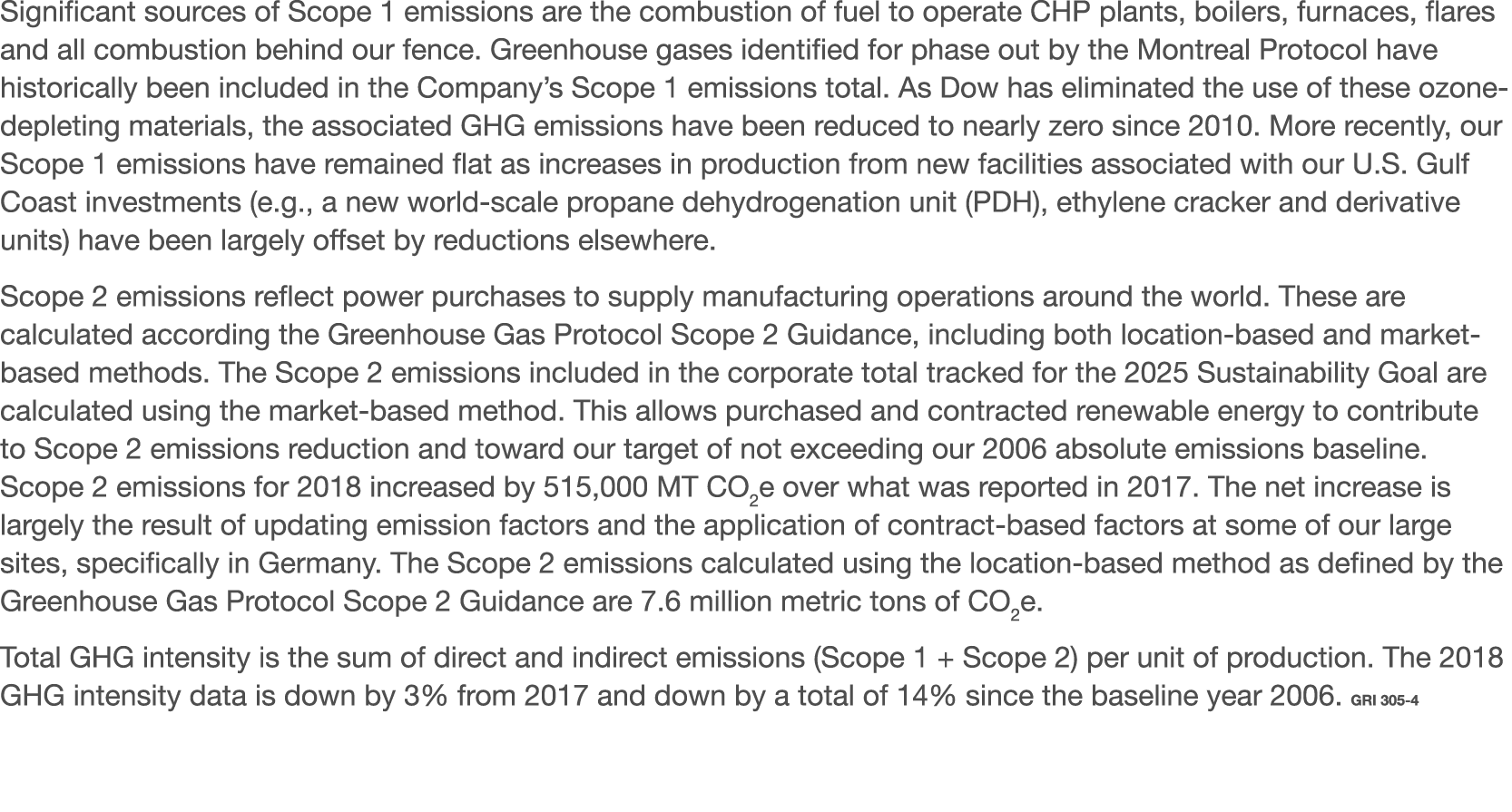 Significant sources of Scope 1 emissions are the combustion of fuel to operate CHP plants, boilers, furnaces, flares    