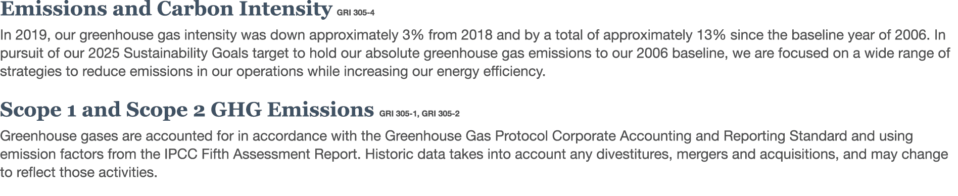 Emissions and Carbon Intensity GRI 305-4 In 2019, our greenhouse gas intensity was down approximately 3% from 2018 an   