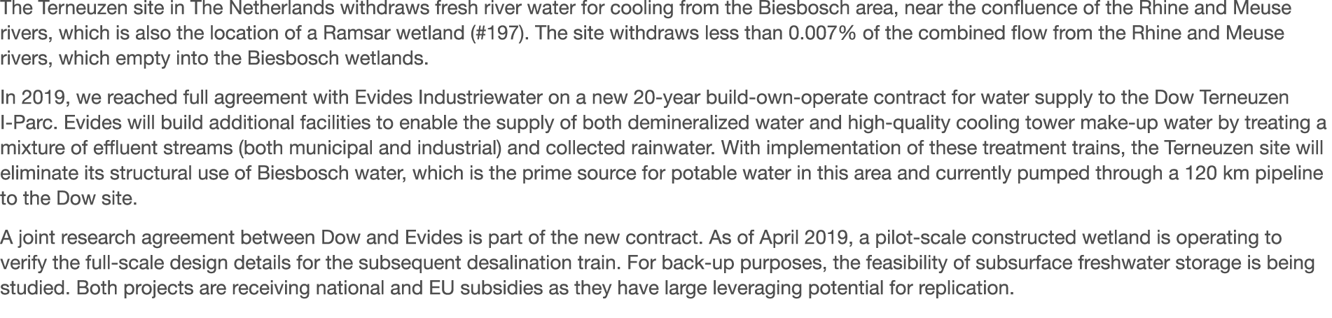 The Terneuzen site in The Netherlands withdraws fresh river water for cooling from the Biesbosch area, near the confl   