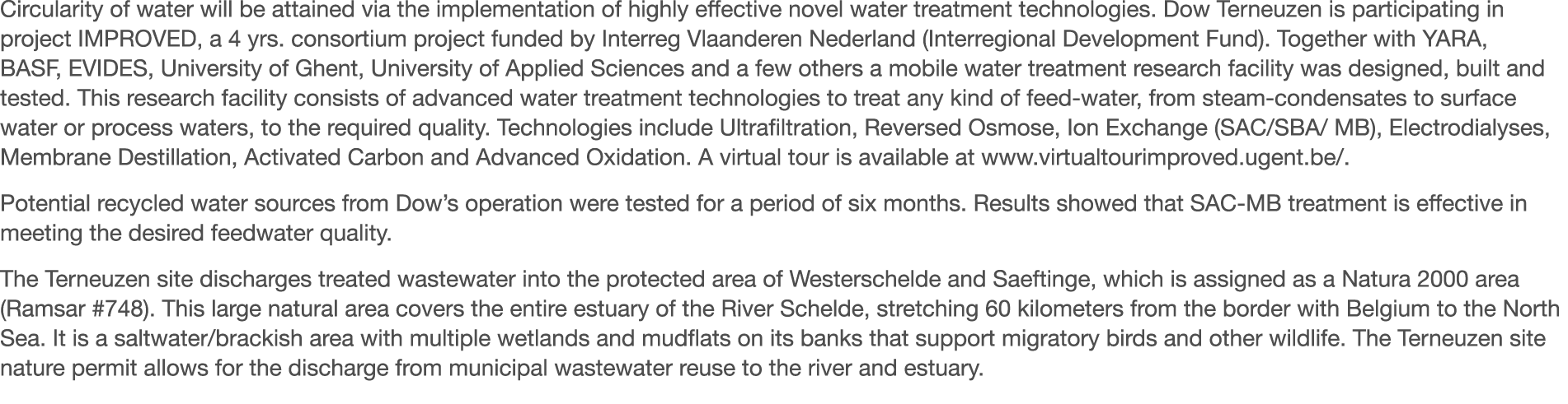 Circularity of water will be attained via the implementation of highly effective novel water treatment technologies     