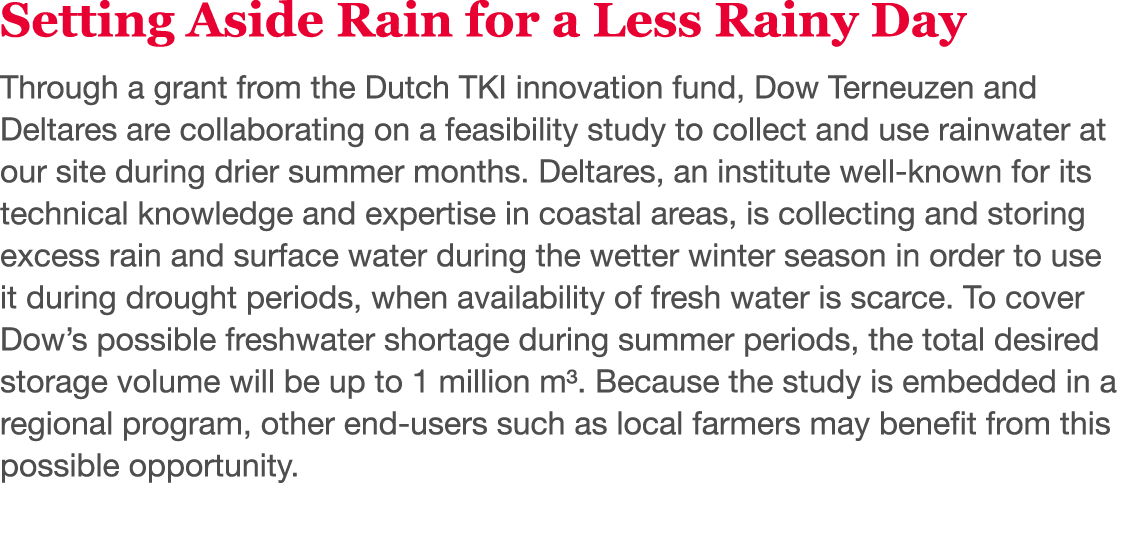 Setting Aside Rain for a Less Rainy Day Through a grant from the Dutch TKI innovation fund, Dow Terneuzen and Deltare   
