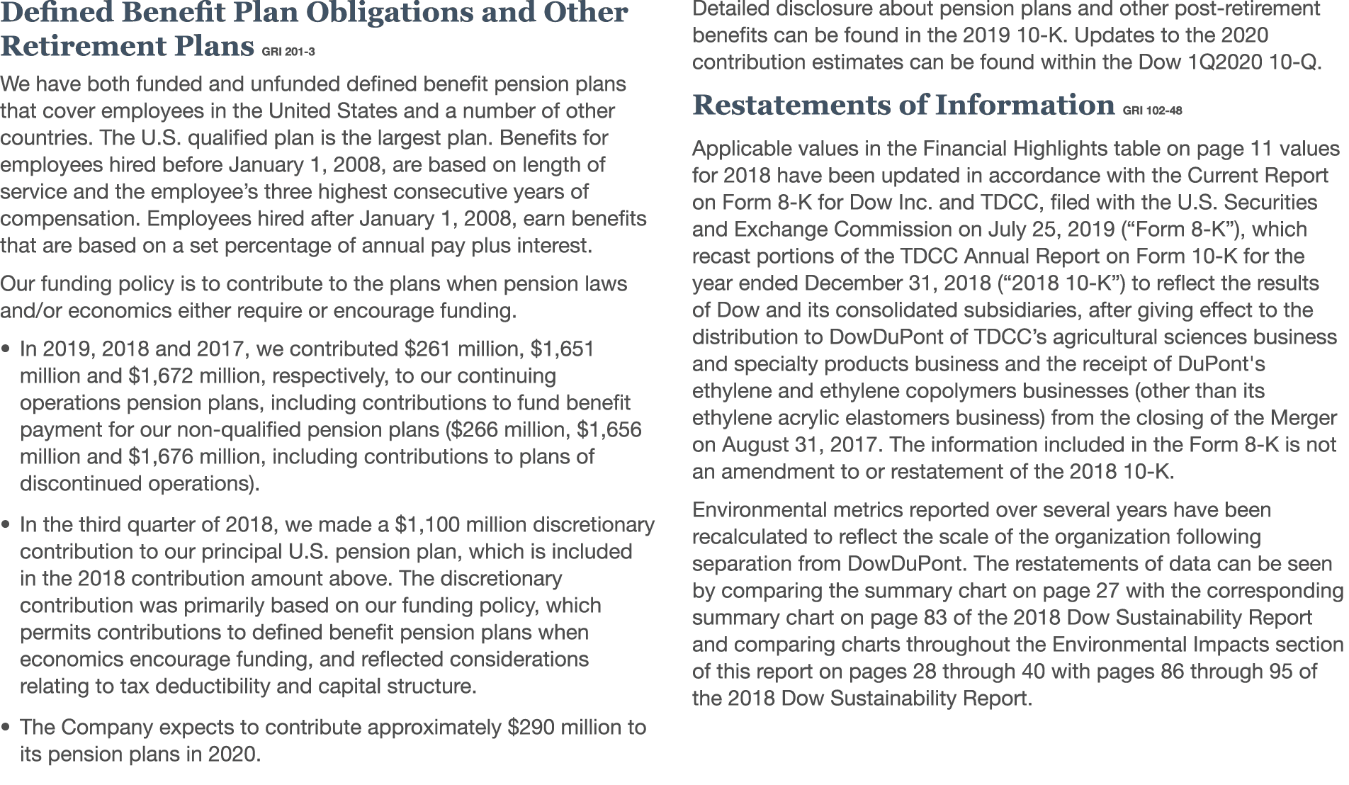 Defined Benefit Plan Obligations and Other Retirement Plans GRI 201-3 We have both funded and unfunded defined benefi   