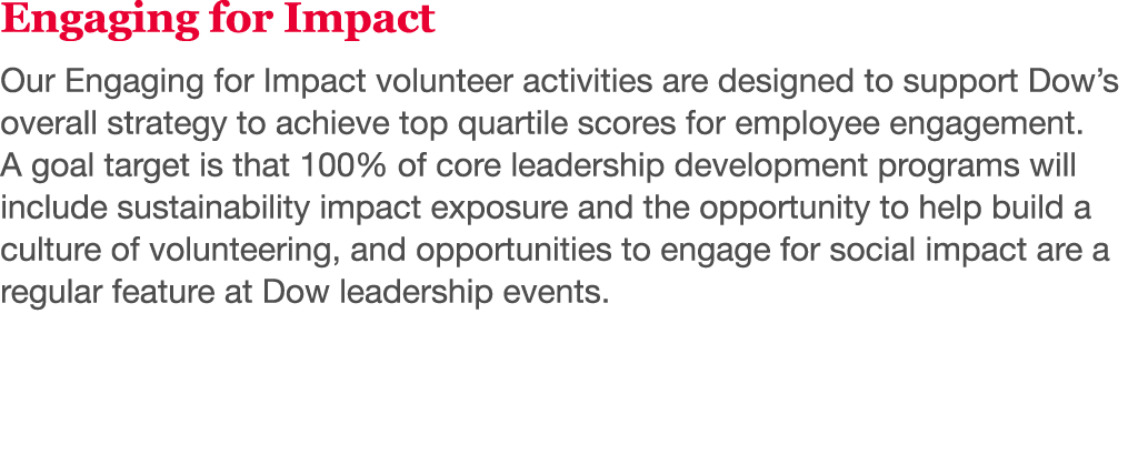 Engaging for Impact Our Engaging for Impact volunteer activities are designed to support Dow s overall strategy to ac   