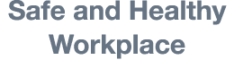 Safe and Healthy Workplace