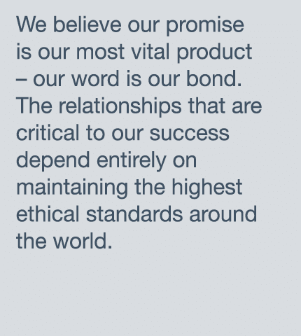 We believe our promise is our most vital product   our word is our bond  The relationships that are critical to our s   